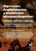 LIBRO DE IMPRESIÓN BAJO DEMANDA - MIGRACIONES, DESPLAZAMIENTOS Y MOVIMIENTOS AFRICANOS/DIASPÓRICOS: HISTORIAS, POLÍTICAS Y POÉTICAS