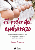 PODER DEL EMBARAZO: PREPARATE PARA DISFRUTAR DE TU GESTION Y TENER UN PARTO CONSCIENTE, EL