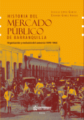 LIBRO DE IMPRESIÓN BAJO DEMANDA - HISTORIA DEL MERCADO PÚBLICO DE BARRANQUILLA