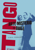 LIBRO DE IMPRESIÓN BAJO DEMANDA  - TANGO, ARTE Y MISTERIO DE UN BAILE