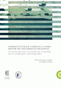 LIBRO DE IMPRESIÓN BAJO DEMANDA - COMPETITIVIDAD TURÍSTICA COMO MOTOR DE DESARROLLO REGIONAL. UN ESTUDIO DEL CLÚSTER DE TURISMO EN EL SUROESTE ANTIOQUEÑO