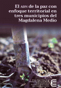 LIBRO DE IMPRESIÓN BAJO DEMANDA - EL ADN DE LA PAZ CON ENFOQUE TERRITORIAL EN TRES MUNICIPIOS DEL MAGDALENA MEDIO