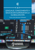 LIBRO DE IMPRESIÓN BAJO DEMANDA - LENGUAJE, CONOCIMIENTO Y EDUCACIÓN SUPERIOR EN LA GLOBALIZACIÓN