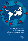 LIBRO DE IMPRESIÓN BAJO DEMANDA - LA COVID-19 Y LOS CAMBIOS EN LA INTEGRACIÓN LATINOAMERICANA Y EUROPEA