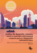 LIBRO DE IMPRESIÓN BAJO DEMANDA - POLÍTICAS DE DESARROLLO, COHESIÓN SOCIAL E INSERCIÓN INTERNACIONAL CONJUNTA PARA LA INTEGRACIÓN LATINOAMERICANA