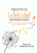 PRINCIPIOS DE LA FELICIDAD ORGANIZACIONAL