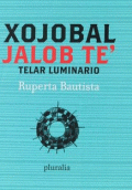XOJOBAL JALOB TEŽ / TELAR LUMINARIO