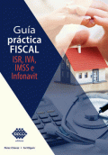 GUÍA PRÁCTICA FISCAL ISR, IVA, IMSS E INFONAVIT