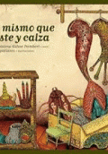 EL MISMO QUE VISTE Y CALZA