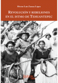 LIBRO DE IMPRESIÓN BAJO DEMANDA - REVOLUCIÓN Y REBELIONES EN EL ISTMO DE TEHUANTEPEC