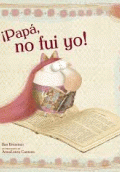 ¡PAPÁ, NO FUI YO!