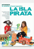 ISTVANSCH TE ENSEÑA A HACER JUGUETES. LA ISLA PIRATA