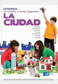 ISTVANSCH TE ENSEÑA A HACER JUGUETES. LA CIUDAD