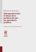 SOBREPONDERACIÓN: EL ABUSO DE LA PONDERACIÓN POR LOS OPERADORES JURÍDICOS