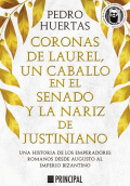 CORONAS DE LAUREL, UN CABALLO EN EL SENADO Y LA NARIZ DE JUSTINIANO