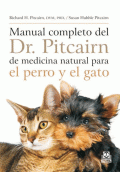 MANUAL COMPLETO DEL DR. PITCAIRN DE MEDICINA NATURAL PARA EL PERRO Y EL GATO