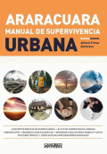 ARARACUARA. MANUAL DE SUPERVIVENCIA URBANA