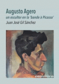 AUGUSTO AGÜERO. UN ESCULTOR EN LA BANDE A PICASSO