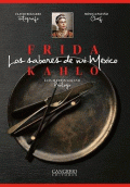 FRIDA KAHLO - LOS SABORES DE MI MÉXICO