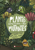 PLANTAS DOMESTICADAS Y OTROS MUTANTES