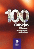 100 CONSEJOS PARA EL CUIDADO DE UN ENFERMO DE ALZHEIMER