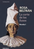 CORTE DE LOS ILUSOS, LA / NOVELAS I