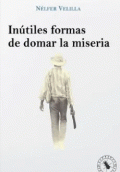 INÚTILES FORMAS DE DOMAR LA MISERIA