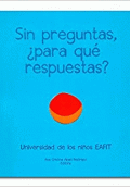 SIN PREGUNTAS PARA QUE RESPUESTAS