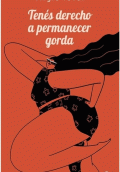 TENÉS DERECHO A PERMANECER GORDA