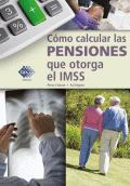 CÓMO CALCULAR LAS PENSIONES QUE OTORGA EL IMSS