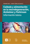 CUIDADO Y ALIMENTACIÓN EN LA NEURODEGENERACIÓN, ALZHEIMER Y PARKINSON INFORMACIÓN BÁSICA