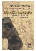 MARCO AURELIO. PENSAMIENTOS. INTIMIDADES DE UN EMPERADOR ROMANO