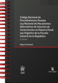 CODIGO NACIONAL DE PROCEDIMIENTOS PENALES LEY NACIONAL DE MECANISMOS ALTERNATIVOS E SOLUCIÓN DE CONTROVERSIAS EN MATERIA PENAL LEY ORGÁNICA DE LA FISCALÍA GENERAL DE LA REPÚBLICA 3A EDICIÓN