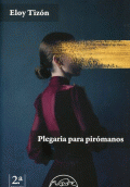 PLEGARIA PARA PIRÓMANOS
