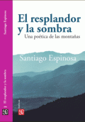 RESPLANDOR Y LA SOMBRA, EL. UNA POÉTICA DE LAS MONTAÑAS