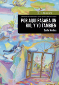 POR AQUÍ PASABA UN RÍO, Y YO TAMBIÉN