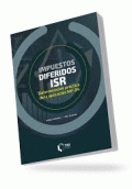 IMPUESTOS DIFERIDOS (ISR). DETERMINACIÓN PRÁCTICA DE LA APLICACIÓN NIF - D4