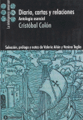 DIARIO, CARTAS Y RELACIONES. ANTOLOGIA ESENCIAL