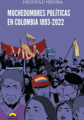 MUCHEDUMBRES POLÍTICAS EN COLOMBIA 1893-2022
