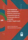 TESTIMONIAR PARA MEMORAR HISTORIAS NARRATIVAS Y CONMEMORACIONES DE LA TOMA GUERRILLERA AL MUNICIPIO DE MITU