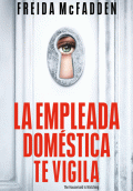 EMPLEADA DOMÉSTICA TE VIGILA, LA  ( LA EMPLEADA 3 )