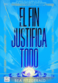 FIN JUSTIFICA TODO, EL