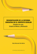 RESIGNIFICACIÓN DE LA REFORMA EDUCATIVA EN EL CONTEXTO ESCOLAR.