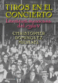 TIROS EN EL CONCIERTO. LITERATURA MEXICANADEL SIGLO V