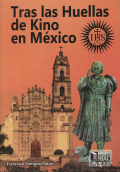 TRAS LAS HUELLAS DE KINO EN MEXICO