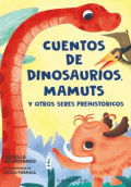 CUENTOS DE DINOSAURIOS MAMUTS Y OTROS SERES PREHISTÓRICOS