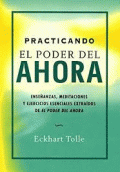PRACTICANDO EL PODER DEL AHORA (NUEVA EDICIÓN)