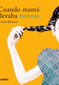 CUANDO MAMÁ LLEVABA TRENZAS