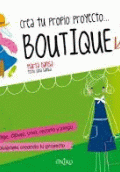 CREA TU PROPIO PROYECTO... BOUTIQUE