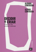DECIDIR Y CRIAR: HERRAMIENTAS ÚLTILES PARA PENSAR LA MATERNIDAD